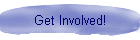 Get Involved!